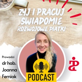 Żyj i pracuj świadomie - dr hab. Joanna Femiak