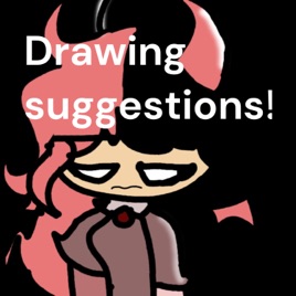 Drawing suggestions!