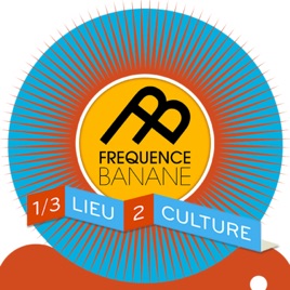 1/3 Lieu_2 Culture - Fréquence Banane