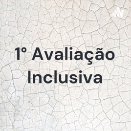 1° Avaliação Inclusiva