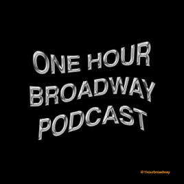 One Hour Broadway Podcast