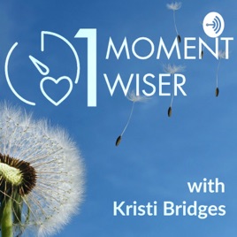 1 Moment Wiser