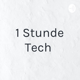 1 Stunde Tech
