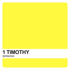 1 Timothy Sermons – Covenant United Reformed Church
