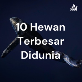 10 Hewan Terbesar Didunia