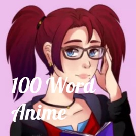 100 Word Anime