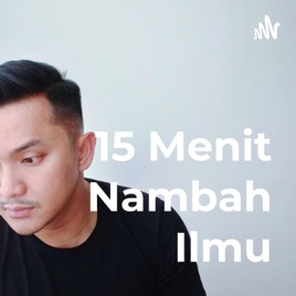 15 Menit Nambah Ilmu
