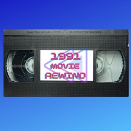 1991 Movie Rewind