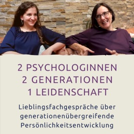 2 Psychologinnen - 2 Generationen - 1 Leidenschaft