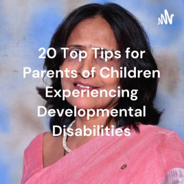 20 Top Tips for Parents of Children Experiencing Developmental Disabilities