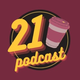 21 podcast