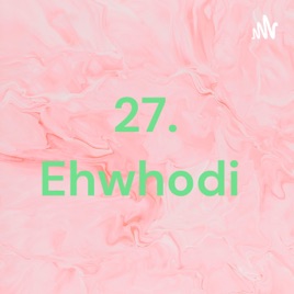 27. Ehwhodi