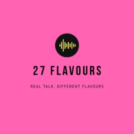 27 Flavours Podcast