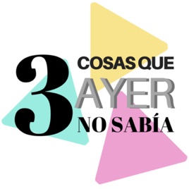 3 cosas que ayer no sabía