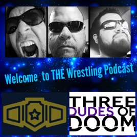 3 Dudes of Doom Wrestling Podcast