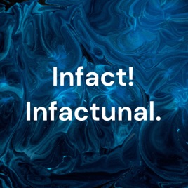 Infact! Infactunal.
