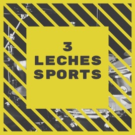 3 Leches Sports Podcast
