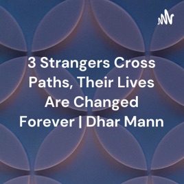 3 Strangers Cross Paths, Their Lives Are Changed Forever | Dhar Mann