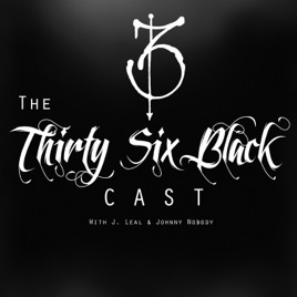 Thirty Six BlackCast