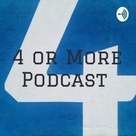 4 or More Podcast