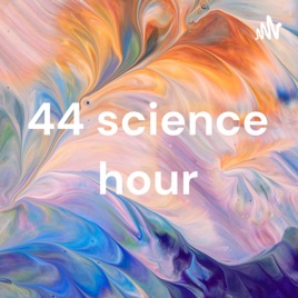 44 science hour