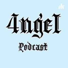 4ngel Podcast