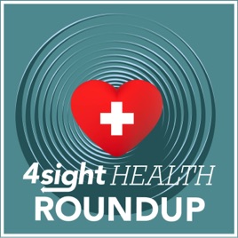 4sight Health Roundup (for Healthcare Executives)