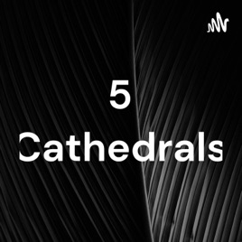 5 Cathedrals