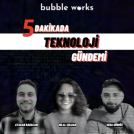5 Dakikada Teknoloji Gündemi