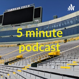 5 minute podcast