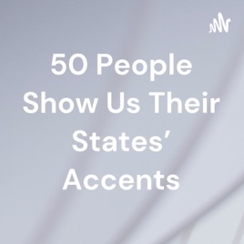 50 People Show Us Their States' Accents