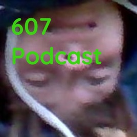 607 Podcast