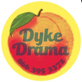 866 DYKE DRAMA