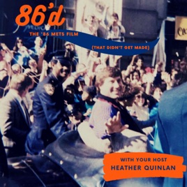 86'd: A Podcast About the '86 Mets Film that Didn't Get Made
