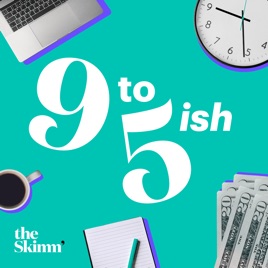 9 to 5ish with theSkimm