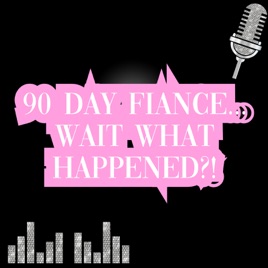 90 Day Fiance... Wait, What Happened?!