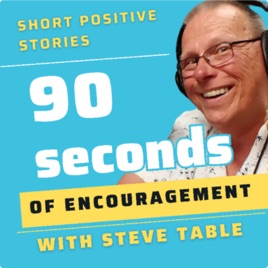 "90-Seconds of Encouragement" STORY PODCAST