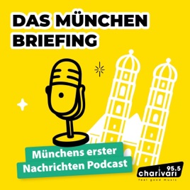 95.5 Charivari - Das München-Briefing - Münchens erster Nachrichtenpodcast