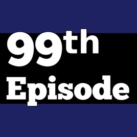 99th Episode