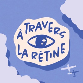 À Travers La Rétine