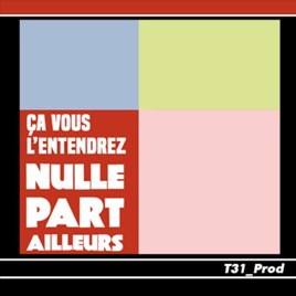 Ça Vous l'Entendrez Nulle Part Ailleurs