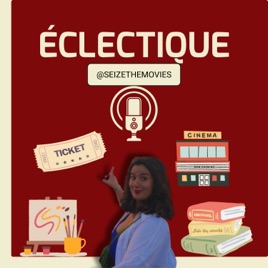 ÉCLECTIQUE - Seize The Movies