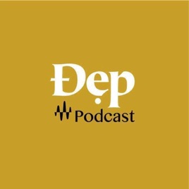 Đẹp Podcast