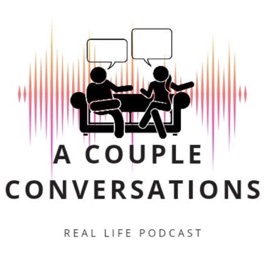 A Couple Conversations