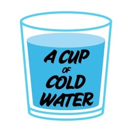 A Cup of Cold Water: Nourishing You with Wisdom, Inspiration, and Encouragement