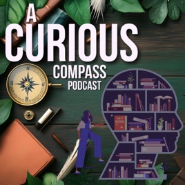 A Curious Compass Podcast – Guiding kids of all ages through history, language, and stories
