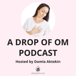 A Drop of Om Podcast