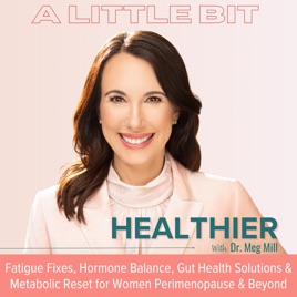 A Little Bit Healthier | Hormone, Brain Fog, Weight Loss Resistance, Inflammation & Gut Health Solutions