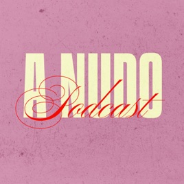 A Nudo Podcast