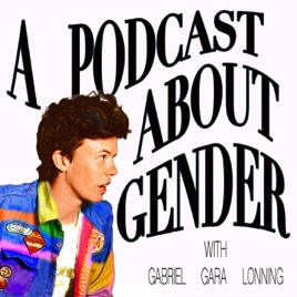 A Podcast About Gender
